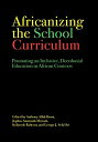 楽天ムジカ＆フェリーチェ楽天市場店【中古】【輸入品・未使用】Africanizing the School Curriculum: Promoting an Inclusive％カンマ％ Decolonial Education in African Contexts