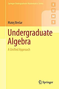 【中古】【輸入品 未使用】Undergraduate Algebra: A Unified Approach (Springer Undergraduate Mathematics Series)
