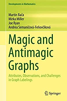 【中古】【輸入品・未使用】Magic and Antimagic Graphs: Attributes%カンマ% Observations and Challenges in Graph Labelings (Developments in Mathematics%カンマ% 60)