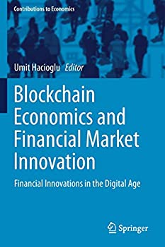 楽天ムジカ＆フェリーチェ楽天市場店【中古】【輸入品・未使用】Blockchain Economics and Financial Market Innovation: Financial Innovations in the Digital Age （Contributions to Economics）