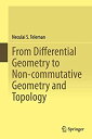 【中古】【輸入品 未使用】From Differential Geometry to Non-commutative Geometry and Topology