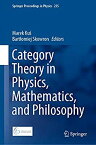 【中古】【輸入品・未使用】Category Theory in Physics%カンマ% Mathematics%カンマ% and Philosophy (Springer Proceedings in Physics%カンマ% 235)