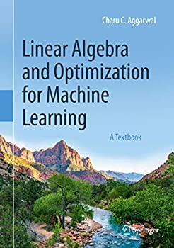 【中古】【輸入品 未使用】Linear Algebra and Optimization for Machine Learning: A Textbook