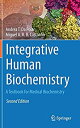 【中古】【輸入品 未使用】Integrative Human Biochemistry: A Textbook for Medical Biochemistry