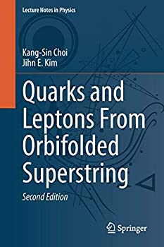 【中古】【輸入品 未使用】Quarks and Leptons From Orbifolded Superstring (Lecture Notes in Physics カンマ 954)