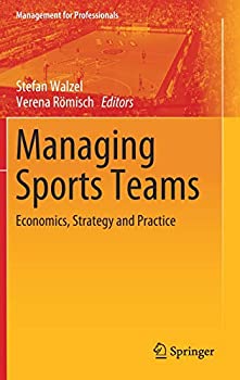 楽天ムジカ＆フェリーチェ楽天市場店【中古】【輸入品・未使用】Managing Sports Teams: Economics％カンマ％ Strategy and Practice （Management for Professionals）