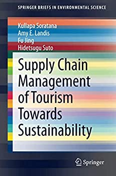 【中古】【輸入品 未使用】Supply Chain Management of Tourism Towards Sustainability (SpringerBriefs in Environmental Science)