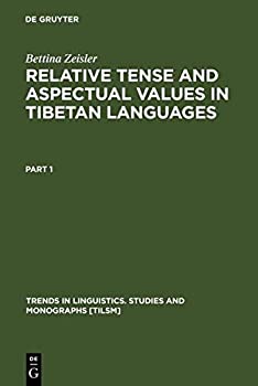 Relative Tense and Aspectual Values in Tibetan Languages: A Comparative Study (Trends in Linguistics: Studies & Monographs)