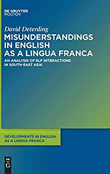 【中古】【輸入品・未使用】Misunderstandings in English As a Lingua Franca: An Analysis of ELF Interactions in South-East Asia (Developments in English as a Lingu