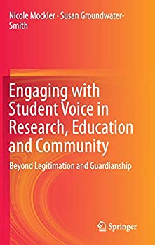 Engaging with Student Voice in Research%カンマ% Education and Community: Beyond Legitimation and Guardianship