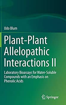 Plant-Plant Allelopathic Interactions II: Laboratory Bioassays for Water-Soluble Compounds with an Emphasis on Phenolic Acids