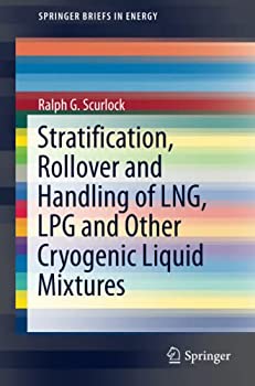 Stratification%カンマ% Rollover and Handling of LNG%カンマ% LPG and Other Cryogenic Liquid Mixtures (SpringerBriefs in Energy)