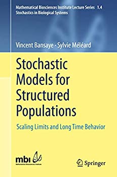 Stochastic Models for Structured Populations: Scaling Limits and Long Time Behavior (Mathematical Biosciences Institute Lecture Series)
