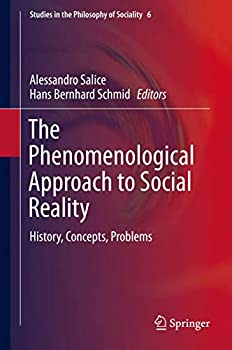 【中古】【輸入品・未使用】The Phenomenological Approach to Social Reality: History%カンマ% Concepts%カンマ% Problems (Studies in the Philosophy of Sociality%カンマ% 6)