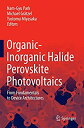 楽天ムジカ＆フェリーチェ楽天市場店【中古】【輸入品・未使用】Organic-Inorganic Halide Perovskite Photovoltaics: From Fundamentals to Device Architectures