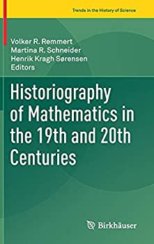 楽天ムジカ＆フェリーチェ楽天市場店【中古】【輸入品・未使用】Historiography of Mathematics in the 19th and 20th Centuries （Trends in the History of Science）