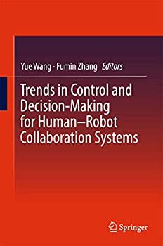 【中古】【輸入品・未使用】Trends in Control and Decision-Making for Human?Robot Collaboration Systems