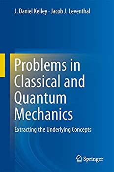 【中古】【輸入品 未使用】Problems in Classical and Quantum Mechanics: Extracting the Underlying Concepts