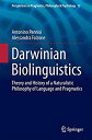 Darwinian Biolinguistics: Theory and History of a Naturalistic Philosophy of Language and Pragmatics (Perspectives in Pragmatics%カンマ% P