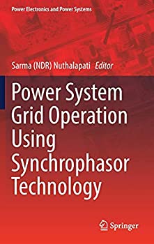 【中古】【輸入品・未使用】Power System Grid Operation Using Synchrophasor Technology (Power Electronics and Power Systems)