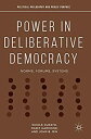 【中古】【輸入品・未使用】Power in Deliberative Democracy: Norms%カンマ% Forums%カンマ% Systems (Political Philosophy and Public Purpose)