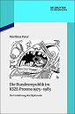Die Bundesrepublik Im Ksze-prozess 1975-1983: Die Umkehrung Der Diplomatie (Quellen und Darstellungen zur Zeitgeschichte)