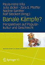 Banale Kaempfe?: Perspektiven auf Populaerkultur und Geschlecht (Geschlecht und Gesellschaft)