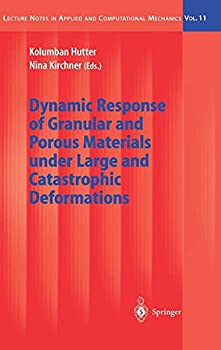 Dynamic Response of Granular and Porous Materials under Large and Catastrophic Deformations (Lecture Notes in Applied and Computational