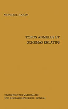 Topos anneles et schemas relatifs (Ergebnisse der Mathematik und ihrer Grenzgebiete. 2. Folge (64))