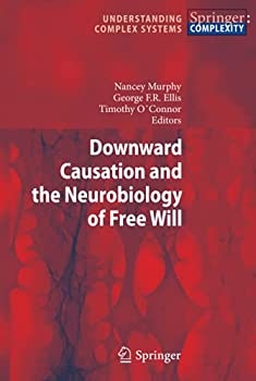 【中古】【輸入品・未使用】Downward Causation and the Neurobiology of Free Will (Understanding Complex Systems)