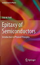 【中古】【輸入品 未使用】Epitaxy of Semiconductors: Introduction to Physical Principles (Graduate Texts in Physics)