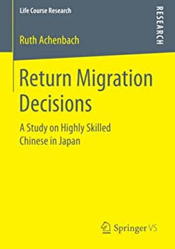 楽天ムジカ＆フェリーチェ楽天市場店【中古】【輸入品・未使用】Return Migration Decisions: A Study on Highly Skilled Chinese in Japan （Life Course Research）