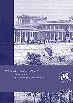 楽天ムジカ＆フェリーチェ楽天市場店【中古】【輸入品・未使用】Urbanitas/ Urbane Qualitaten: Die Antike Stadt Als Kulturelle Selbstverwirklichung （Romisch Germanisches Zentralmuseum）