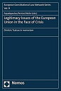 【中古】【輸入品 未使用】Legitimacy Issues of the European Union in the Face of Crisis: Dimitris Tsatsos in Memoriam (European Constitutional Law Network)