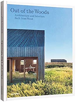 楽天ムジカ＆フェリーチェ楽天市場店【中古】【輸入品・未使用】Out of the Woods: Architecture and Interiors Built from Wood