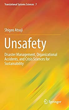 【中古】【輸入品・未使用】Unsafety: Disaster Management%カンマ% Organizational Accidents%カンマ% and Crisis Sciences for Sustainability (Translational Systems Sciences