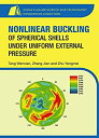 【中古】【輸入品 未使用】Nonlinear Buckling of Spherical Shells Under Uniform External Pressure (China’s Major Science and Technology Innovation Collection)
