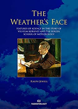 楽天ムジカ＆フェリーチェ楽天市場店【中古】【輸入品・未使用】The Weather's Face: Features of science in the story of Vilhelm Bjerknes and the Bergen school of meteorology