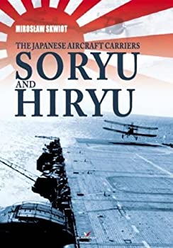 【中古】【輸入品 未使用】The Japanese Aircraft Carriers Soryu and Hiryu (Hard Cover)