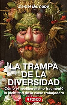 楽天ムジカ＆フェリーチェ楽天市場店【中古】【輸入品・未使用】La trampa de la diversidad : como el neoliberalismo fragmento la identidad de la clase trabajadora