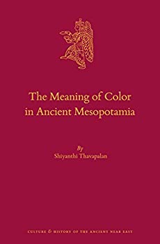 【中古】【輸入品・未使用】The Meaning of Color in Ancient Mesopotamia (Culture and History of the Ancient Near East)