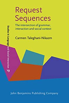 【中古】【輸入品 未使用】Request Sequences: The Intersection of Grammar カンマ Interaction And Social Context (Studies in Discourse and Grammar)