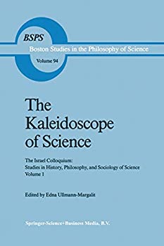 【中古】【輸入品 未使用】The Kaleidoscope of Science: The Israel Colloquium: Studies In History カンマ Philosophy カンマ And Sociology Of Science - Volume 1 (Boston