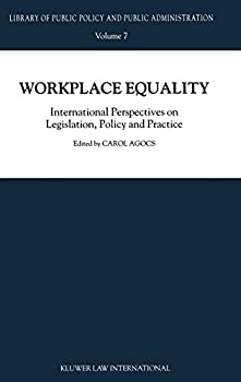 Workplace Equality: International Perspectives on Legislation%カンマ% Policy and Practice (Library of Public Policy and Public Administrat