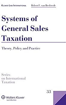 【中古】【輸入品・未使用】Systems of General Sales Taxation: Theory%カンマ% Policy and Practice (Series on International Taxation)