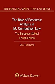 【中古】【輸入品 未使用】The Role of Economic Analysis in EU Competition Law: The European School (International Competition Law)