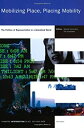 【中古】【輸入品・未使用】Mobilizing Place%カンマ% Placing Mobility: The Politics of Representat...