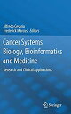 Cancer Systems Biology%カンマ% Bioinformatics and Medicine: Research and Clinical Applications