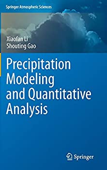 【中古】【輸入品 未使用】Precipitation Modeling and Quantitative Analysis (Springer Atmospheric Sciences)