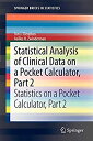 【中古】【輸入品 未使用】Statistical Analysis of Clinical Data on a Pocket Calculator カンマ Part 2: Statistics on a Pocket Calculator カンマ Part 2 (SpringerBriefs